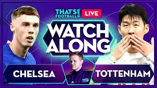 CHELSEA vs TOTTENHAM LIVE with Mark Goldbridge