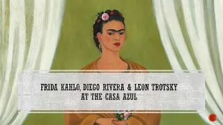 The Blue House Blues: Frida Kahlo, Diego Rivera, and Leon Trotsky at the Casa Azul (Assassins)