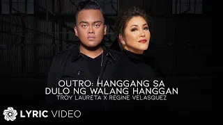 Outro: Hanggang Sa Dulo Ng Walang Hanggan - Troy Laureta x Regine Velasquez (Lyrics)