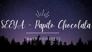 SEEYA - Papito Chocolata [Bass Boosted]