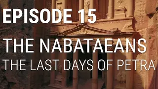 15. Los nabateos - Los últimos días de Petra