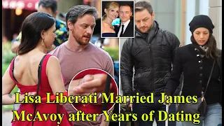 Lisa Liberati Married James McAvoy after Years of Dating