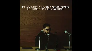 playelist "elgrande toto" speed up & sloweed (delali-maghribi-mghayer-lovewantit-bluelove...)