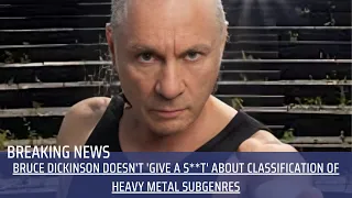 BRUCE DICKINSON Doesn't 'Give A S**t' About Classification Of Heavy Metal Subgenres