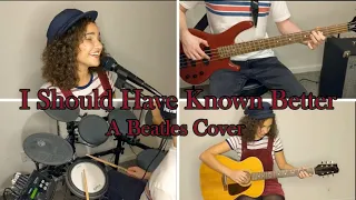 I Should Have Known Better- The Beatles II Cover