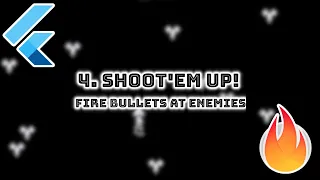 4. Shoot'em up! | Spacescape - 2D Flutter game using Flame engine | DevKage