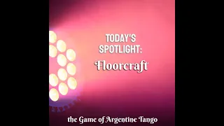 Mastering Floorcraft in Argentine Tango : Navigate the Dance Floor Like a Pro