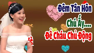 Ông Chú Xin Thua Khi Mặn Nồng Với Cô Vợ Xinh Đẹp | Chuyện Vợ Chồng Tập 25