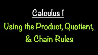 Calculus 1: Differentiation Examples using the Product, Quotient, and Chain Rules | Math w Prof V