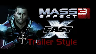 Mass Effect 3 (Fast X Trailer Style)