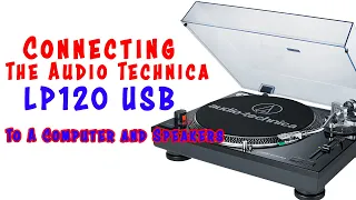 How To Connect Audio Technica LP 120 USB to Computer and Speakers