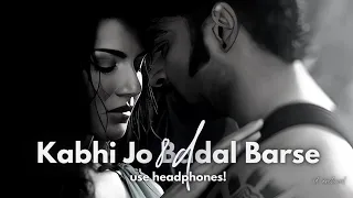 Kabhi Jo Badal Barse (8D AUDIO) | Jackpot | Arijit Singh | Sachiin Joshi, Sunny Leone | @8DArchived