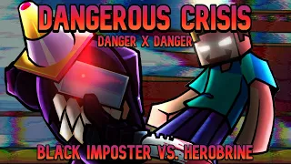 Dangerous Crisis [Danger x Danger | Herobrine Vs. Black Imposter] Friday Night Funkin' Mashup