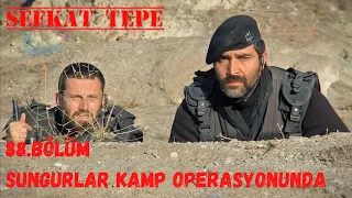 Şefkat Tepe 88. Bölüm | Sungurlar Operasyonda Kampı İmha Etti