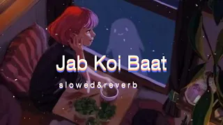 Jab Koi Baat | Lofi Music | [Slowed & Reverb]