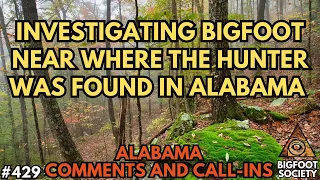 I Captured Bigfoot Audio By Where the Hunter was Found in Alabama! | Bigfoot Society 429