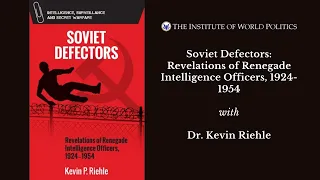 Soviet Defectors: Revelations of Renegade Intelligence Officers, 1924-1954