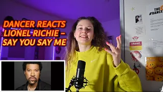 LIONEL RICHIE - SAY YOU SAY ME DANCER REACTION