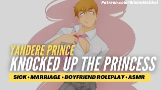 Yandere Prince & Pregnant Princess | Boyfriend Roleplay [Arranged Marriage] [Sick] M4F BFE ASMR