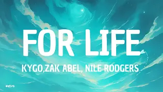 Kygo - For Life (Lyrics) ft. Zak Abel, Nile Rodgers
