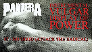 Pantera - 07 - No Good (Attack The Radical) (instrumental)