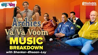 The Archies: Va Va Voom Music Breakdown - Shankar Ehsaan Loy | Mashable Todd-Fodd Ep 37