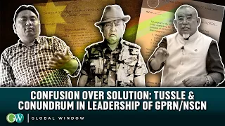 CONFUSION OVER SOLUTION: TUSSLE & CONUNDRUM IN LEADERSHIP OF GPRN/NSCN