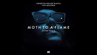 Swedish House Mafia & The Weeknd - Moth To A Flame (Astra Remix)