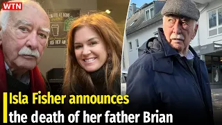 Isla Fisher announces the death of her father Brian  #IslaFisher’s