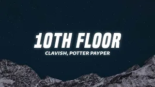 Clavish - 10th Floor (Lyrics) ft. Potter Payper