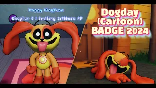 "Poppy Playtime Chapter 3:Smiling Critters RP"DOGDAY(CARTOON)Reworked morph HOW TO GET BADGE 2024