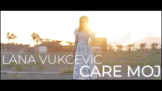 LANA VUKCEVIC - CARE MOJ (OFFICIAL VIDEO)