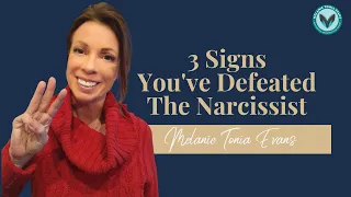 3 Signs You've Defeated The Narcissist Forever