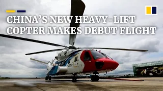 China-made new heavy-lift multirole helicopter AC313A makes maiden flight