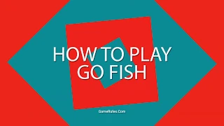 How To Play Go Fish