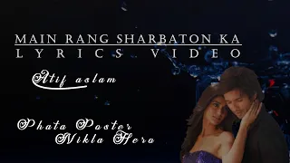 Main Rang Sharbaton Ka Lyrics | Movie- Phata Poster Nikla Hero | Atif Aslam & Chinmayi