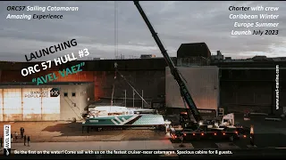 Launching ORC 57 Hull #3 "AVEL VAEZ"