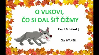Dobšinský Pavol - O VLKOVI, ČO SI DAL ŠIŤ ČIŽMY (audio rozprávka)