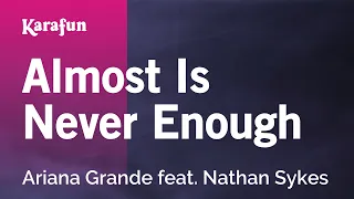 Almost Is Never Enough - Ariana Grande & Nathan Sykes | Karaoke Version | KaraFun