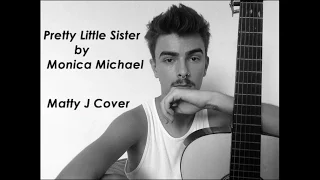 Pretty Little Sister by Monica Michael (Matty J Cover)