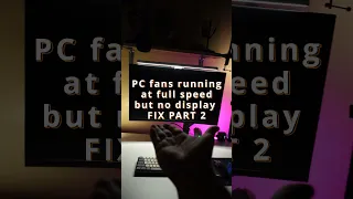 Pc fans running at full speed No display FIX PART 2 #shorts
