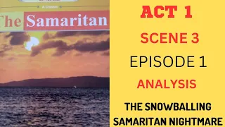 THE SAMARITAN: ACT 1 SCENE 3 EPISODE 1