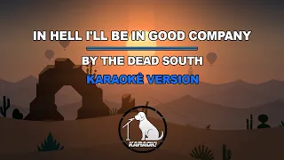 In Hell I'll Be In Good Company - The Dead South (Karaokê Version)