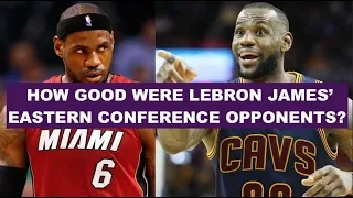Were LeBron James’ Playoff Opponents In The East Really That Weak?