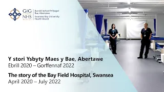 Y stori Ysbyty Maes y Bae, Abertawe / The story of the Bay Field Hospital, Swansea