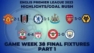 EPL GAME WEEK 38 FINAL FIXTURES I HIGHLIGHTS GOAL RUSH PART 1