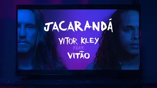 Vitor Kley feat. Vitão - Jacarandá (Videoclipe Oficial)