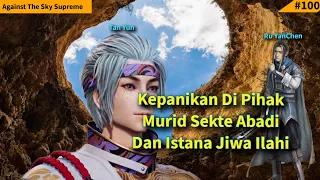 Episode 203 204 Against The Sky Supreme Sub Indo | Musuh Menjadi Panik Akibat Tan Yun Sebelumnya...