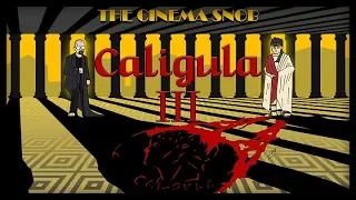 Caligula III - The Cinema Snob