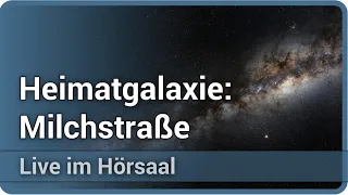 Milchstraße • die Erforschung unserer Heimatgalaxie | Joachim Block